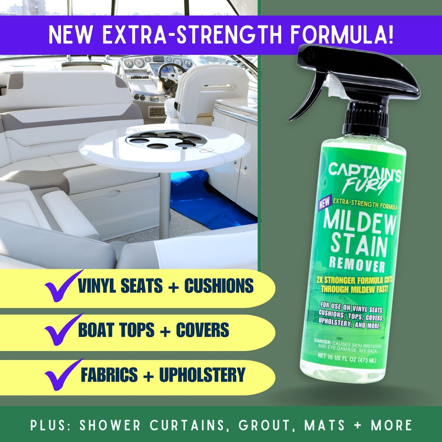 Captain's Fury Mildew Stain Remover works on vinyl seats, boat cushions, boat tops, covers, fabrics, upholstery and more.