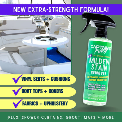 Captain's Fury Mildew Stain Remover works on vinyl seats, boat cushions, boat tops, covers, fabrics, upholstery and more.